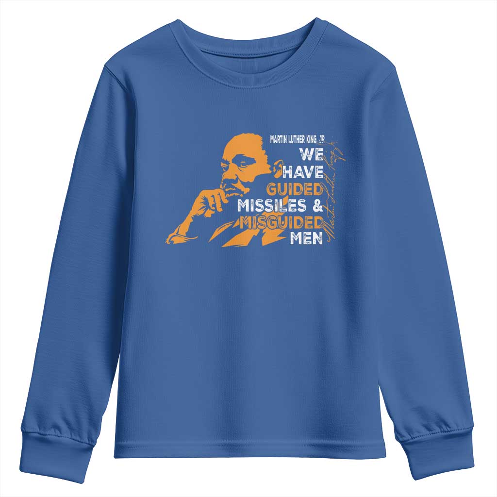 MLK We Have Guided Missiles And Misguided Men Youth Sweatshirt Martin Luther King Jr Quote Black History Month TS11