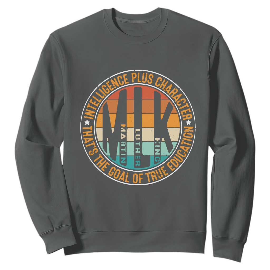 Intelligence Plus Character That's The Goal Of True Education Sweatshirt Martin Luther King TS11