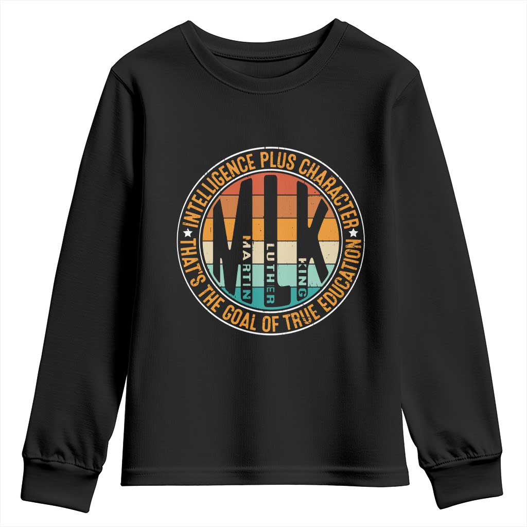 Intelligence Plus Character That's The Goal Of True Education Youth Sweatshirt Martin Luther King TS11
