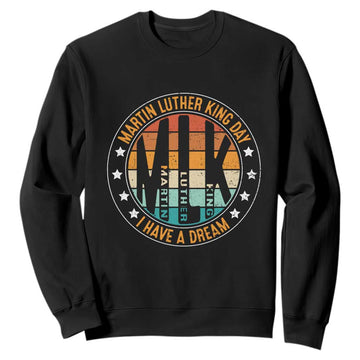 Martin Luther King Jr I Have A Dream Sweatshirt Retro MLK Day TS11
