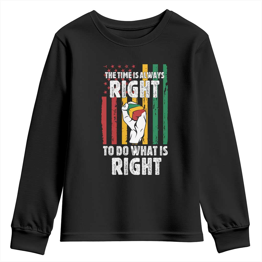 Martin Luther King Quote Youth Sweatshirt The Time Is Always Right To Do What Is Right TS11
