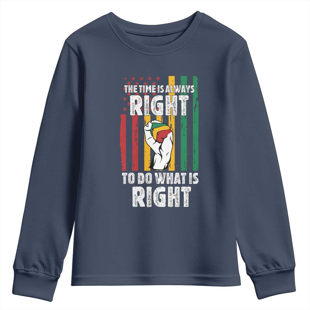 Martin Luther King Quote Youth Sweatshirt The Time Is Always Right To Do What Is Right TS11