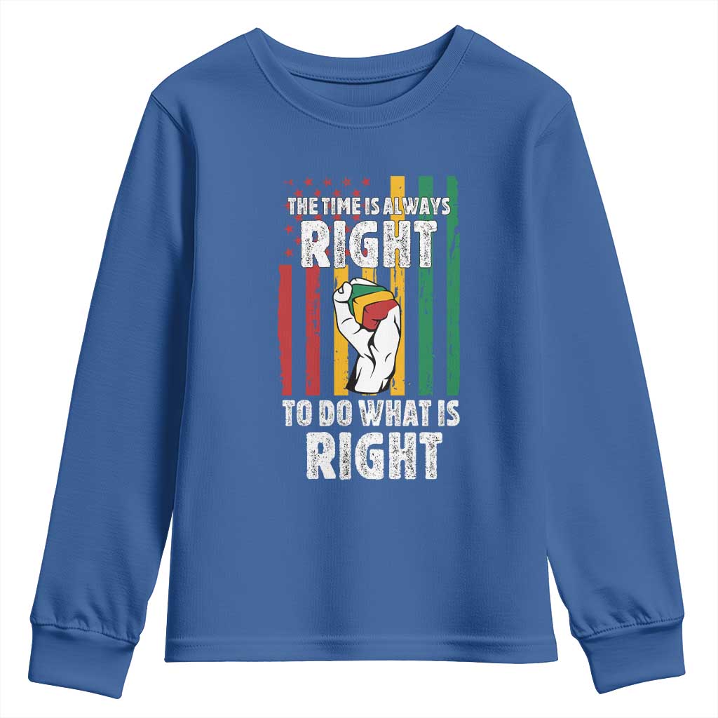 Martin Luther King Quote Youth Sweatshirt The Time Is Always Right To Do What Is Right TS11