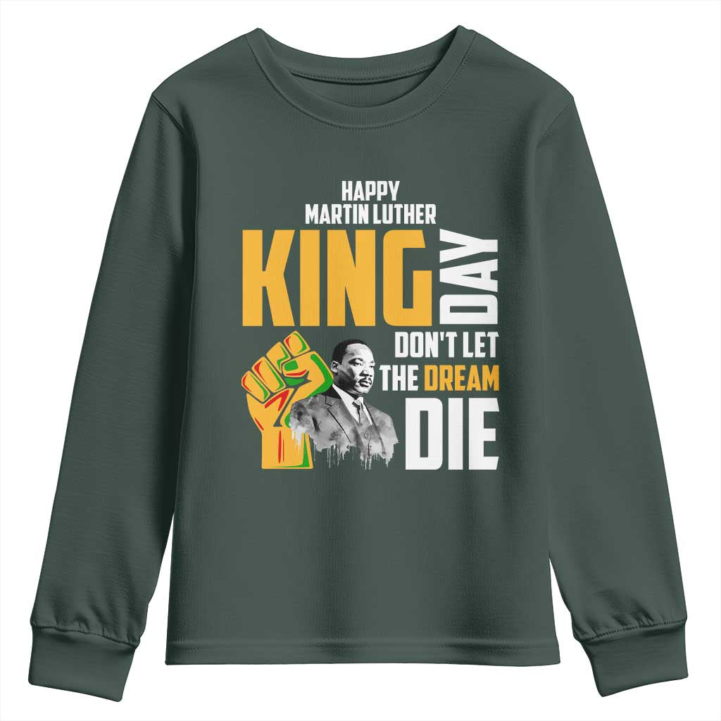 Happy MLK Day Don't Let The Dream Die Youth Sweatshirt Martin Luther King Black History TS11