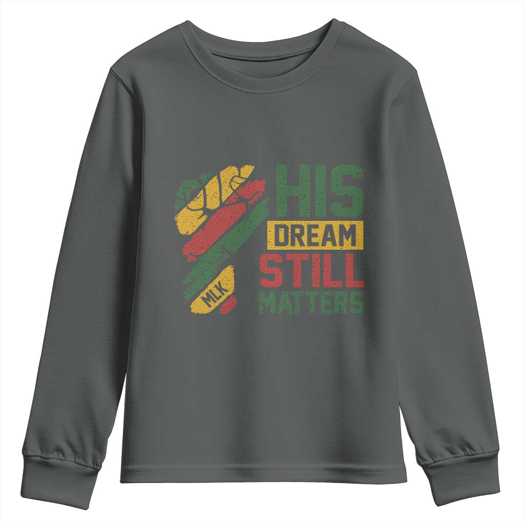 Martin Luther King Jr Youth Sweatshirt His Dream Still Matters MLK Day Hand Fist TS11