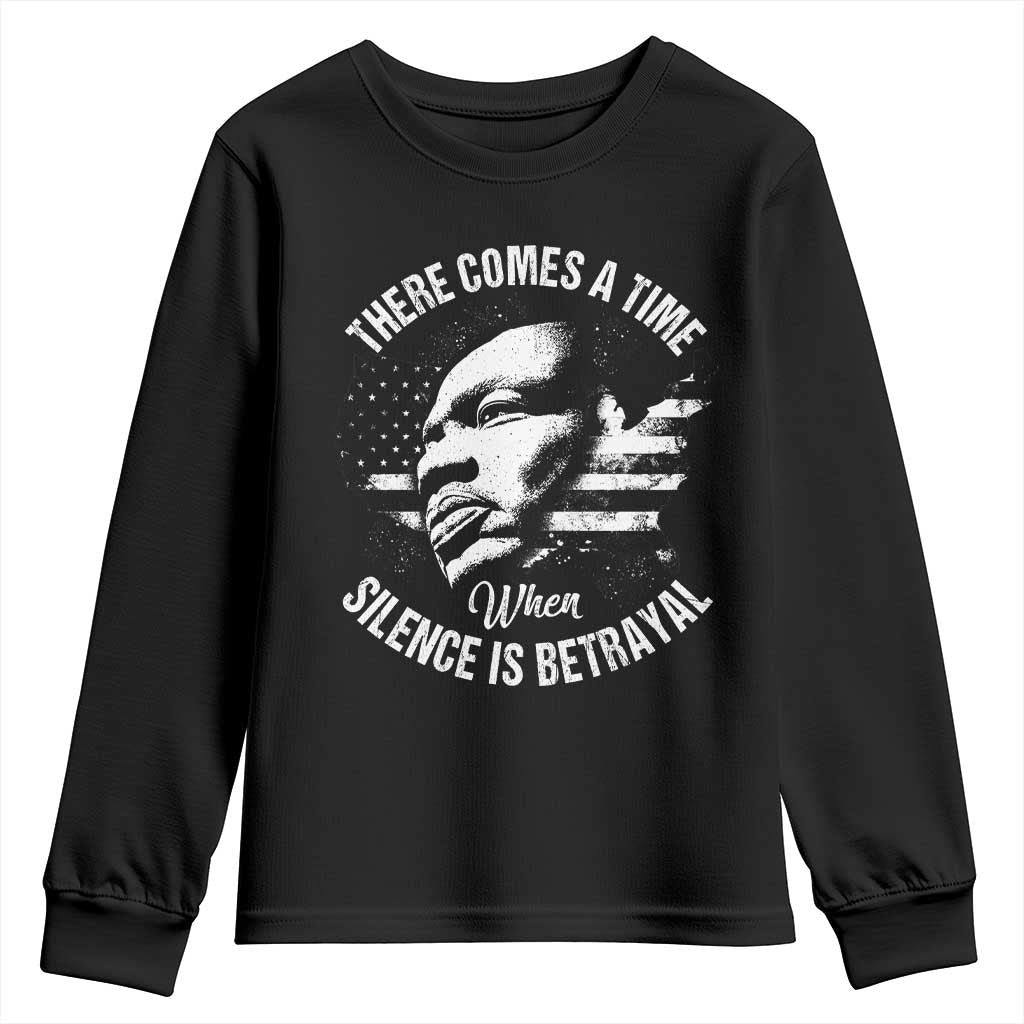 MLK Day There Comes A Time When Silence Is Betrayal Youth Sweatshirt Martin Luther King Vintage American Flag Black History Month TS11
