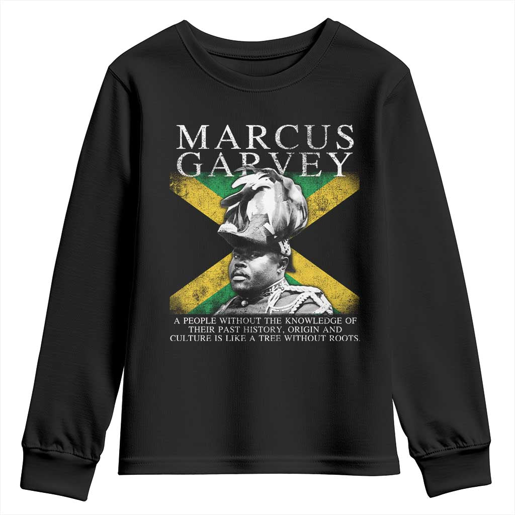 Marcus Garvey Inspirational Quote Youth Sweatshirt A People Without The Knowledge Of Their Past History Origin And Culture Jamaican Flag TS11