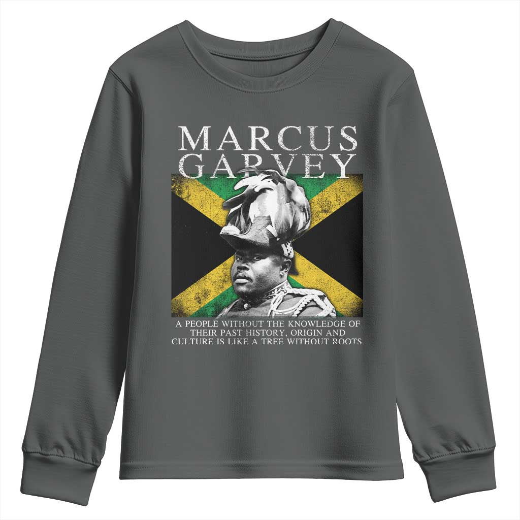 Marcus Garvey Inspirational Quote Youth Sweatshirt A People Without The Knowledge Of Their Past History Origin And Culture Jamaican Flag TS11