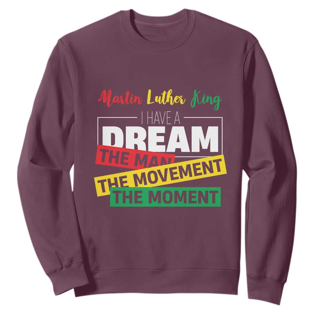 MLK Quote I Have A Dream Sweatshirt Martin Luther King The Man Movement Moment Black History Month TS11