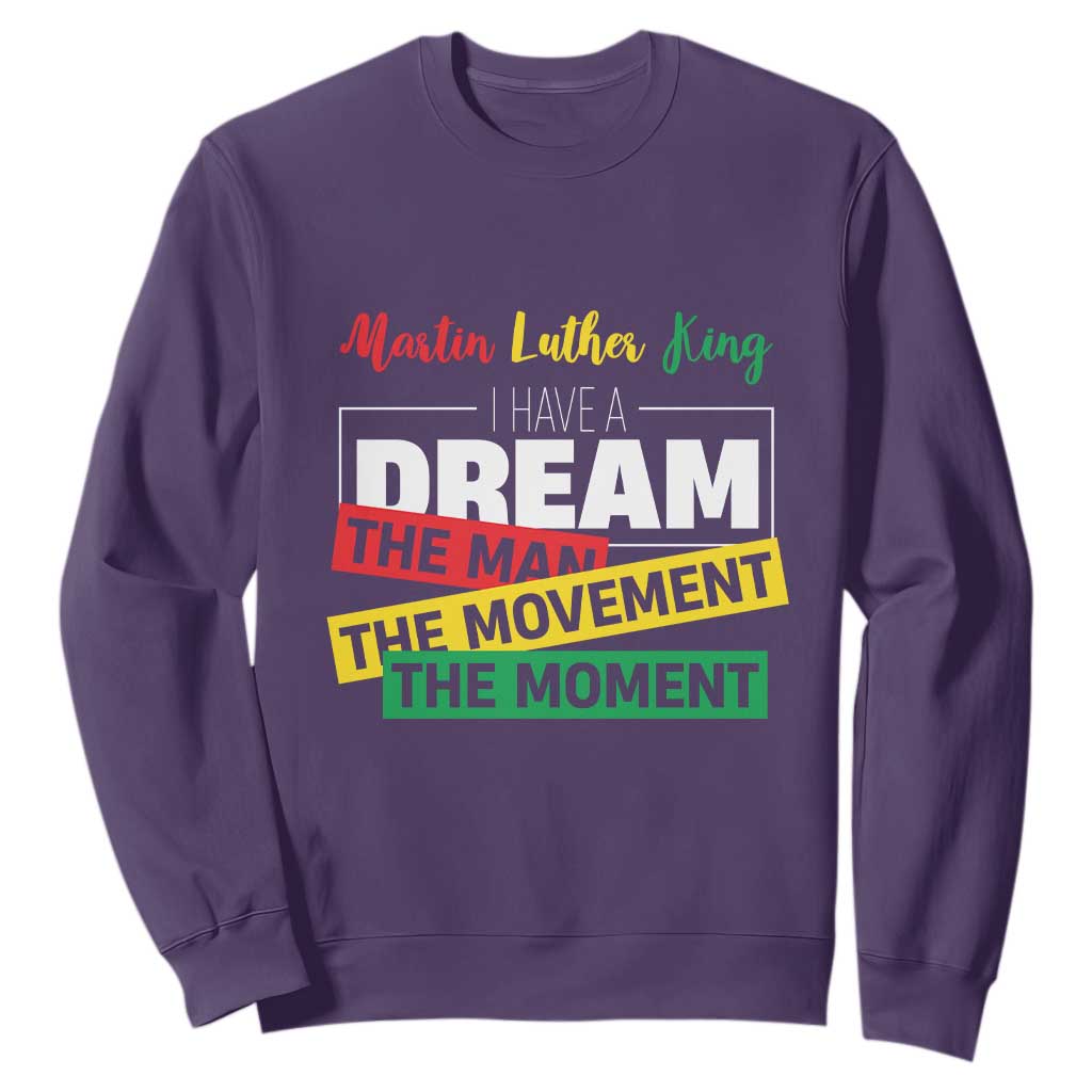 MLK Quote I Have A Dream Sweatshirt Martin Luther King The Man Movement Moment Black History Month TS11