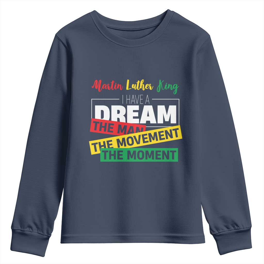 MLK Quote I Have A Dream Youth Sweatshirt Martin Luther King The Man Movement Moment Black History Month TS11