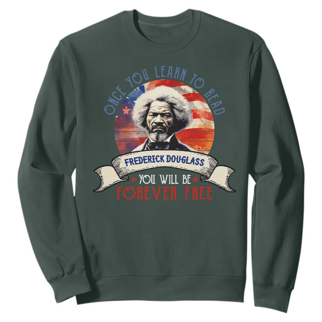 Frederick Douglass Inspirational Quotes Sweatshirt Once You Learn To Read You Will Be Forever Free USA Flag TS11
