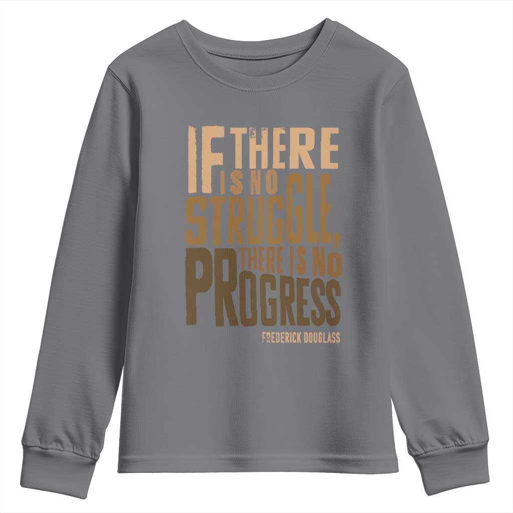 Frederick Douglass Quote Youth Sweatshirt If There Is No Truggle There Is No Progress Black History Month TS11