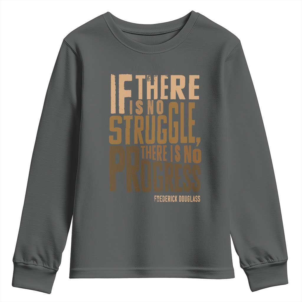 Frederick Douglass Quote Youth Sweatshirt If There Is No Truggle There Is No Progress Black History Month TS11