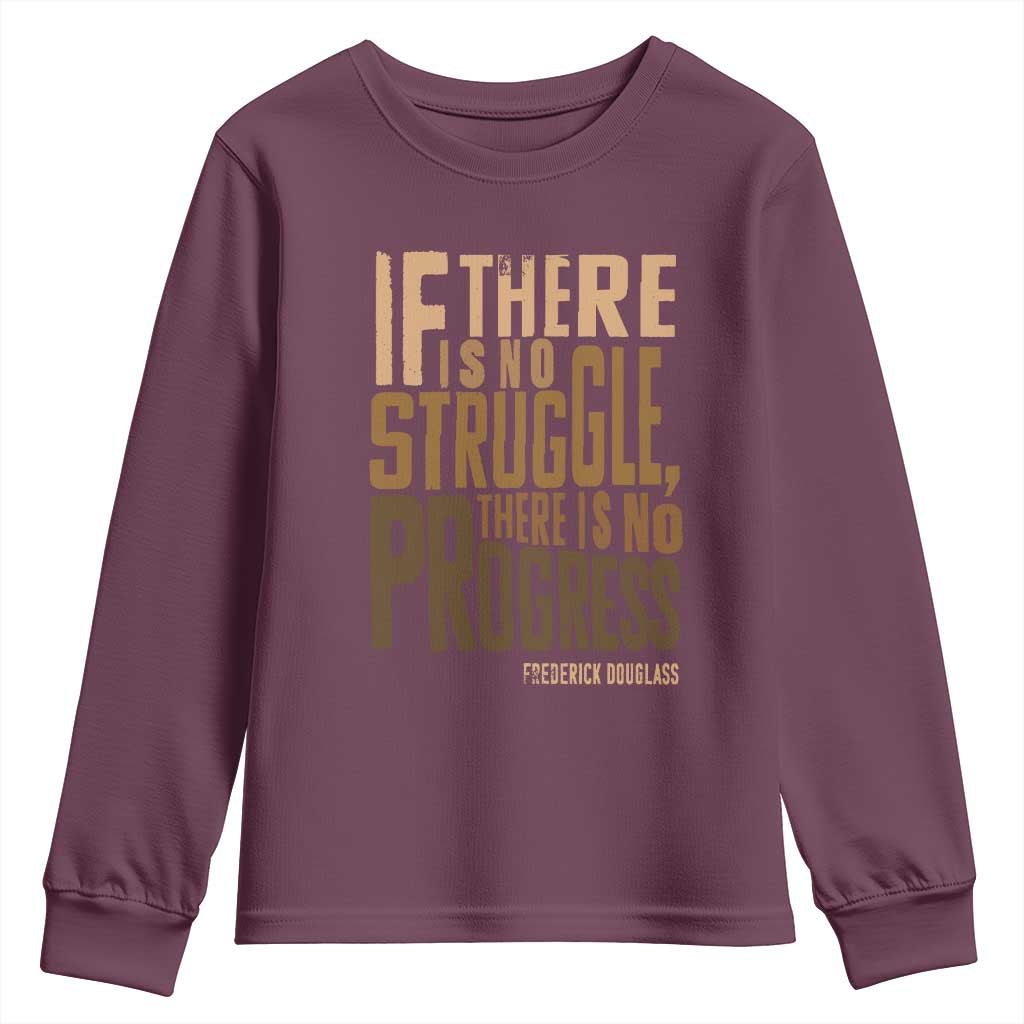 Frederick Douglass Quote Youth Sweatshirt If There Is No Truggle There Is No Progress Black History Month TS11
