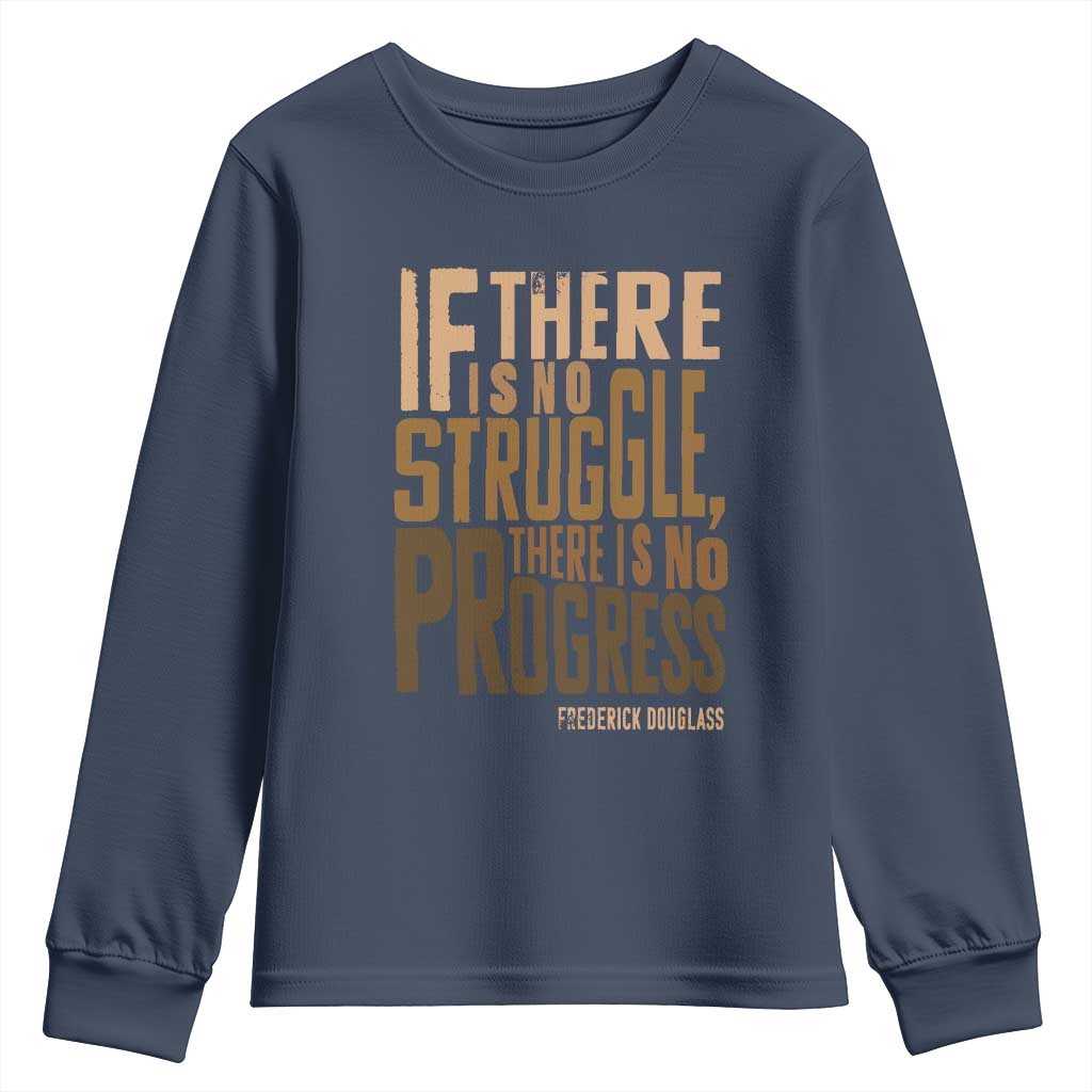 Frederick Douglass Quote Youth Sweatshirt If There Is No Truggle There Is No Progress Black History Month TS11