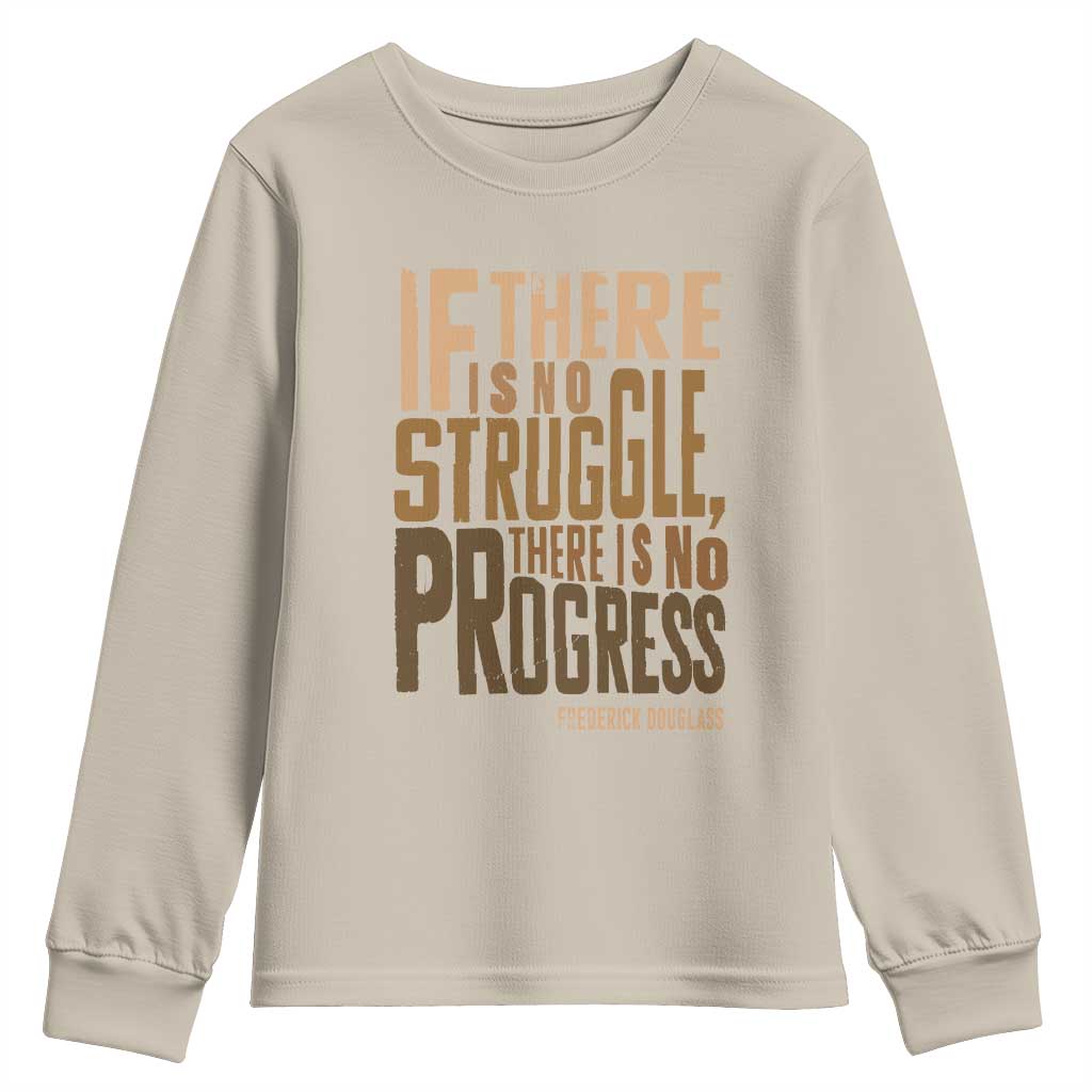 Frederick Douglass Quote Youth Sweatshirt If There Is No Truggle There Is No Progress Black History Month TS11