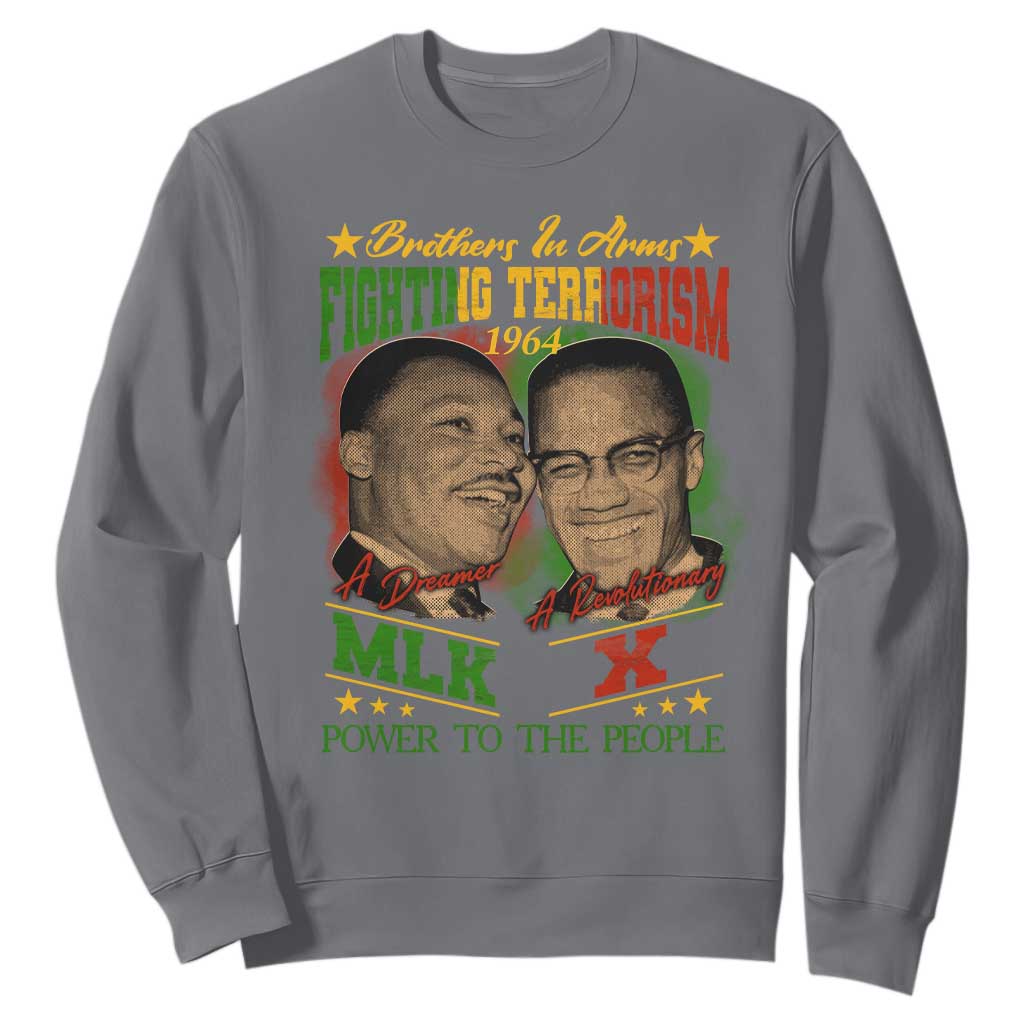 Martin Luther King And Malcolm X Sweatshirt Brothers In Arms Fighting Terrorism 1964 Black History Leaders TS11