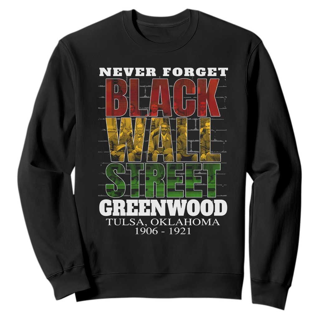 Never Forget Black Wall Street Sweatshirt Tulsa Oklahoma Black History Month African American Heritage TS11