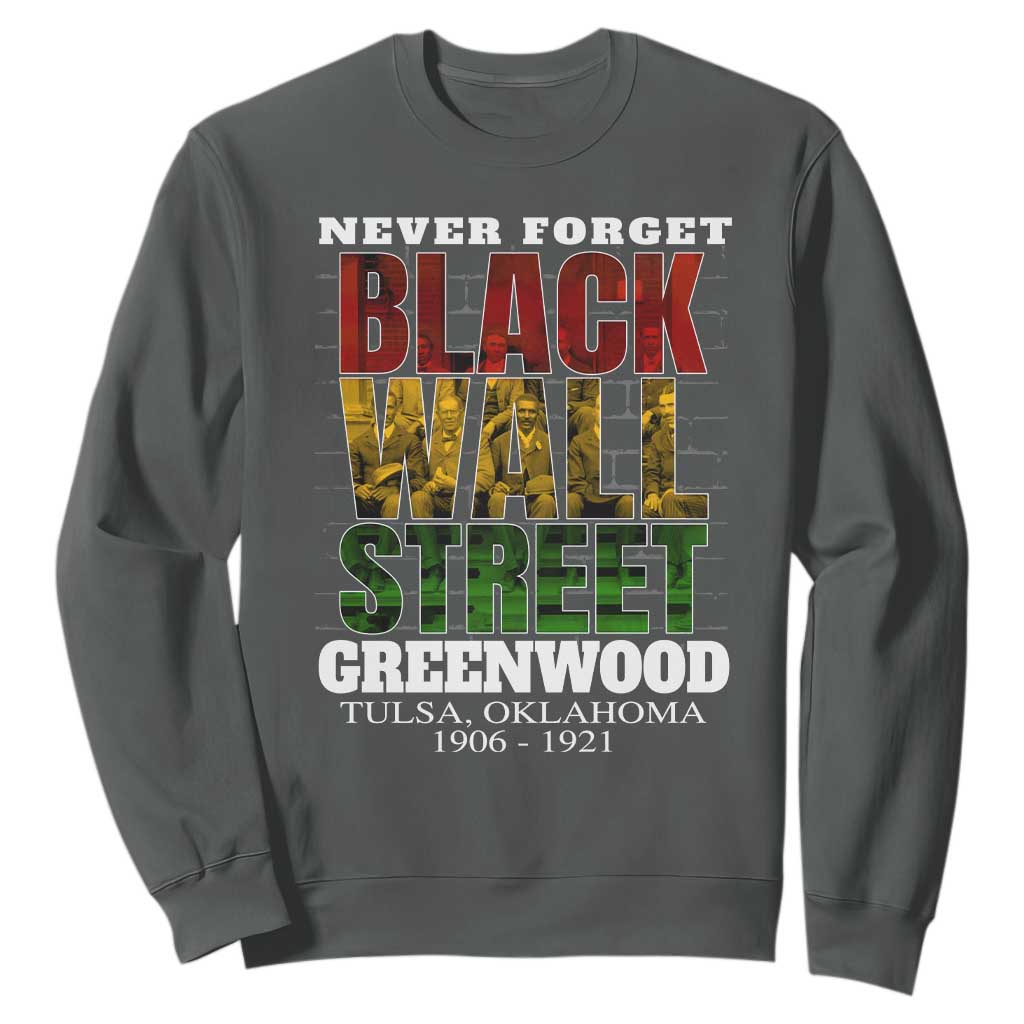 Never Forget Black Wall Street Sweatshirt Tulsa Oklahoma Black History Month African American Heritage TS11