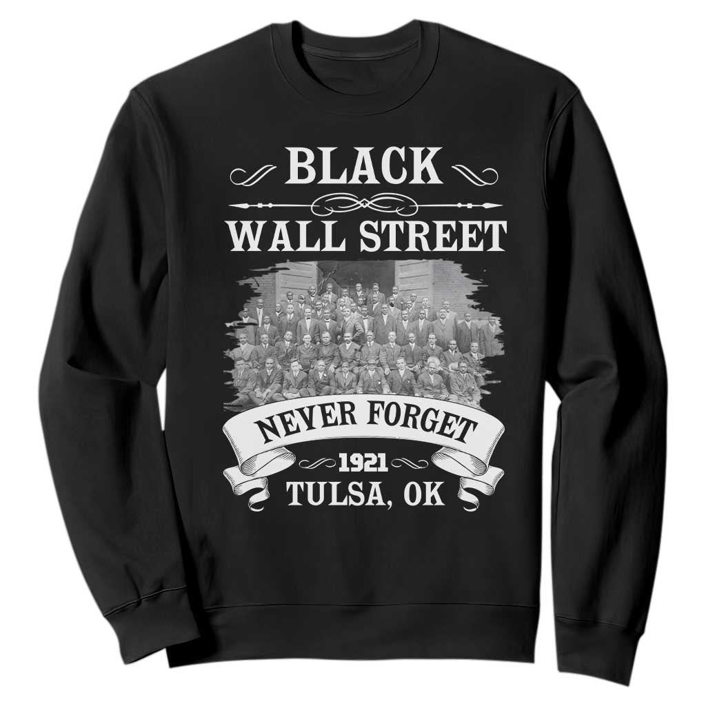 Never Forget Black Wall Street 1921 Sweatshirt Tulsa Oklahoma Black History Month African American Heritage TS11