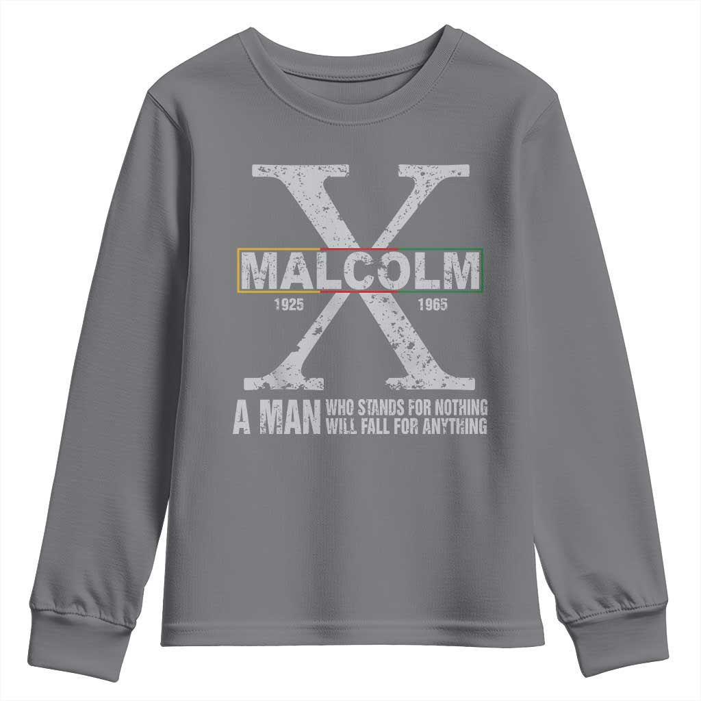 Malcolm X Quote A Man Who Stands For Nothing Will Fall For Anything Youth Sweatshirt Black History Month TS11