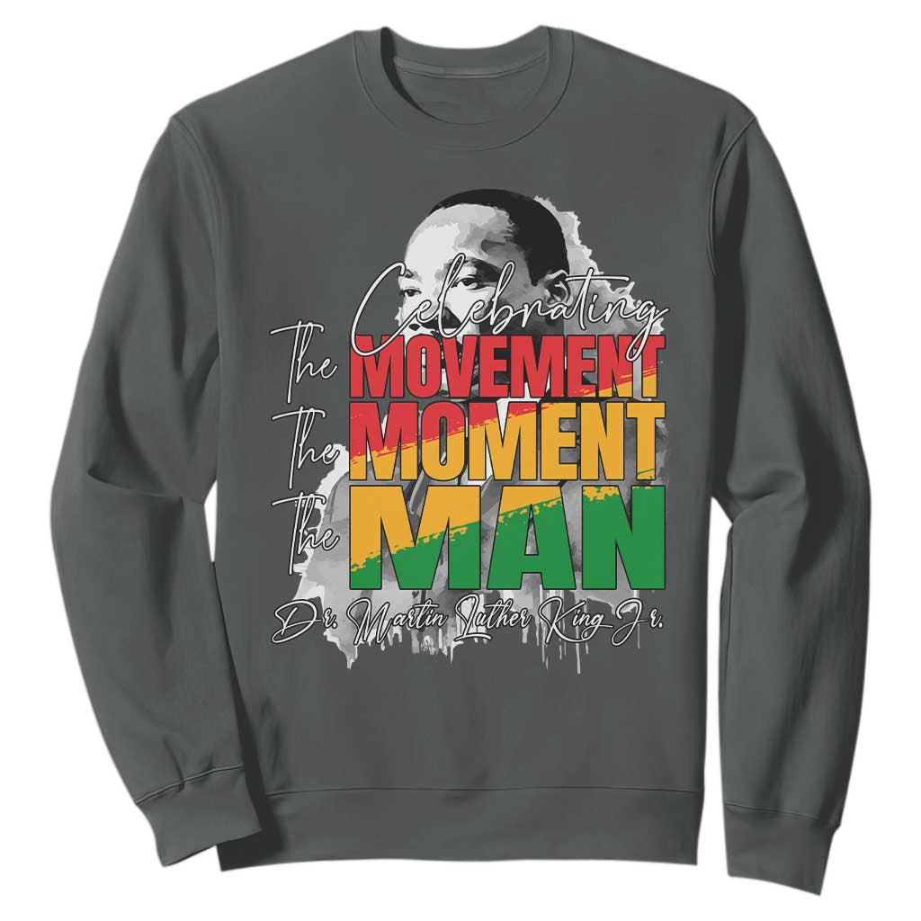Martin Luther King Jr Sweatshirt Celebrating The Movement Moment The Man TS11