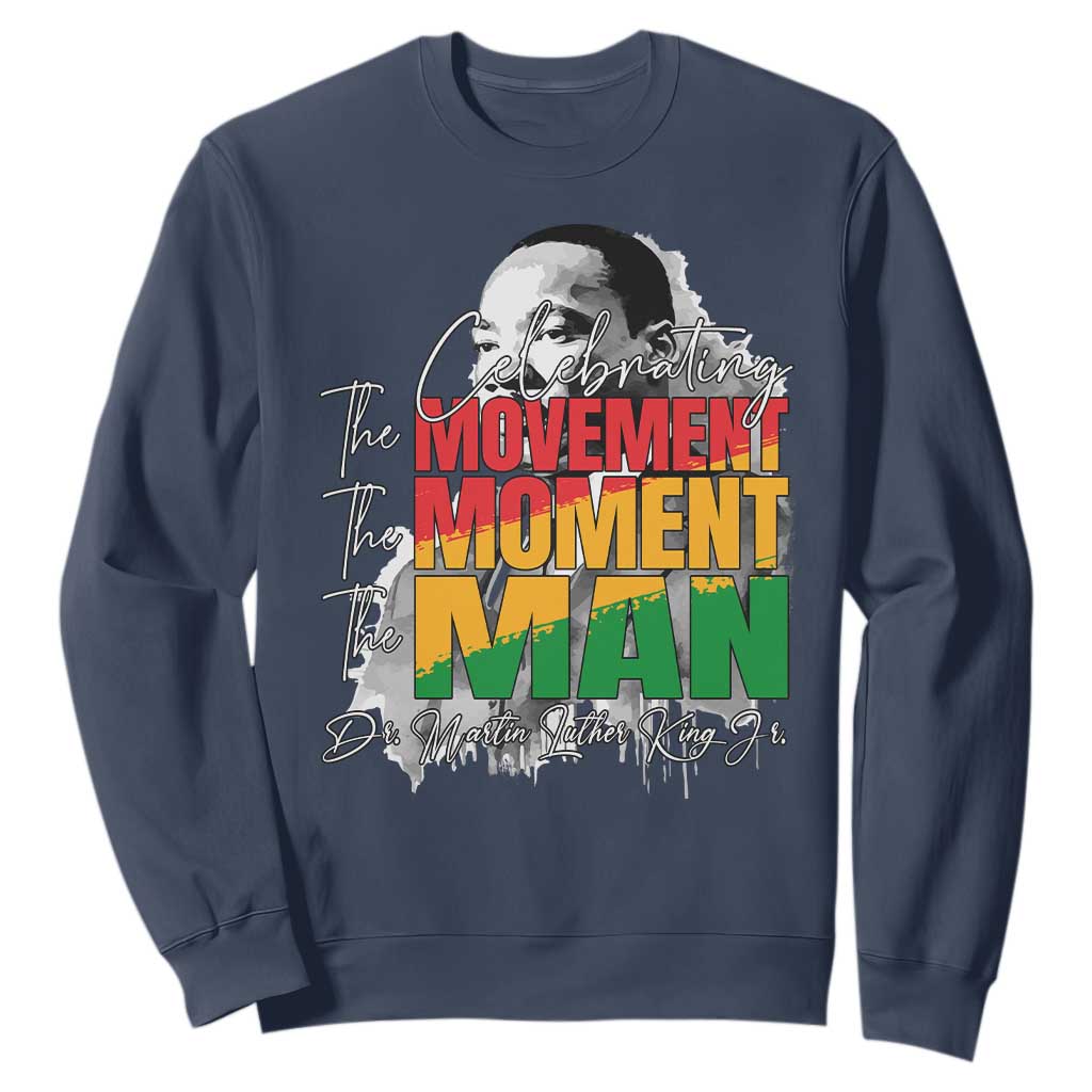 Martin Luther King Jr Sweatshirt Celebrating The Movement Moment The Man TS11
