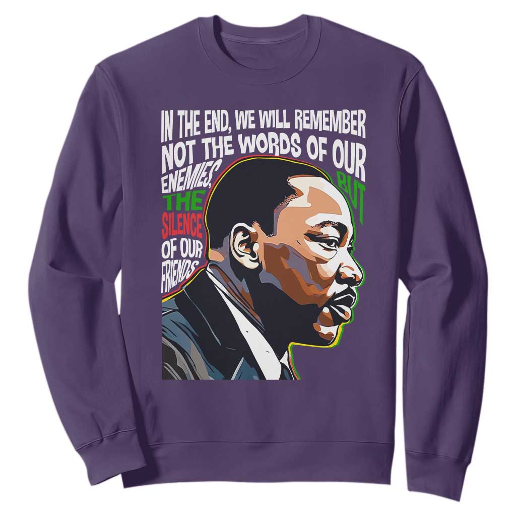 In The End We Will Remember Not The Words Of Our Enemies Sweatshirt Martin Luther King Black History Month TS11