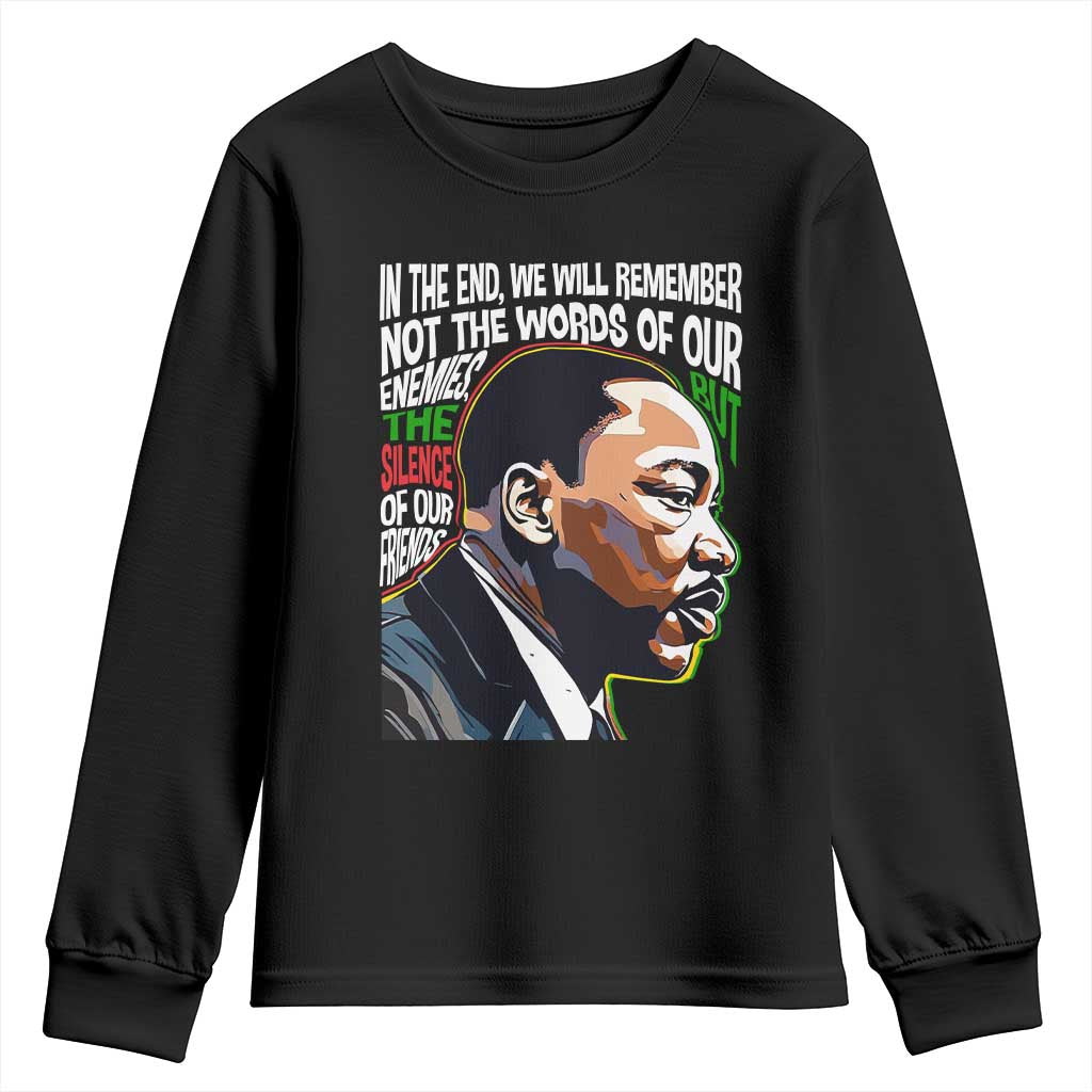 In The End We Will Remember Not The Words Of Our Enemies Youth Sweatshirt Martin Luther King Black History Month TS11