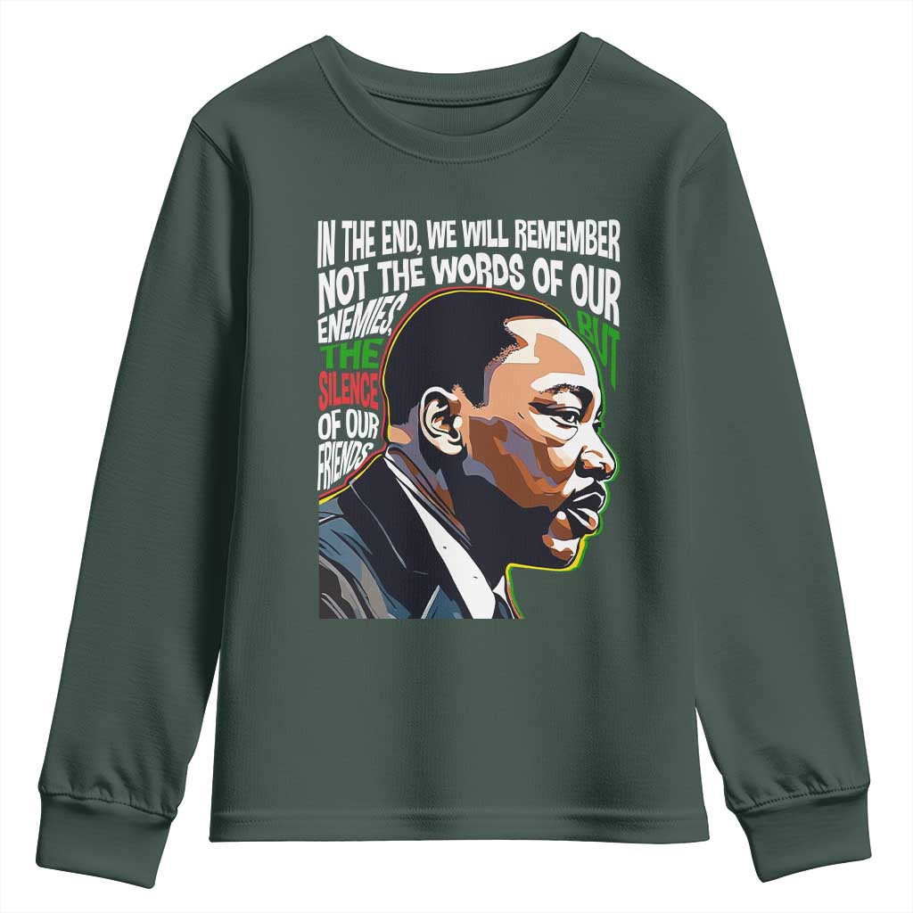 In The End We Will Remember Not The Words Of Our Enemies Youth Sweatshirt Martin Luther King Black History Month TS11