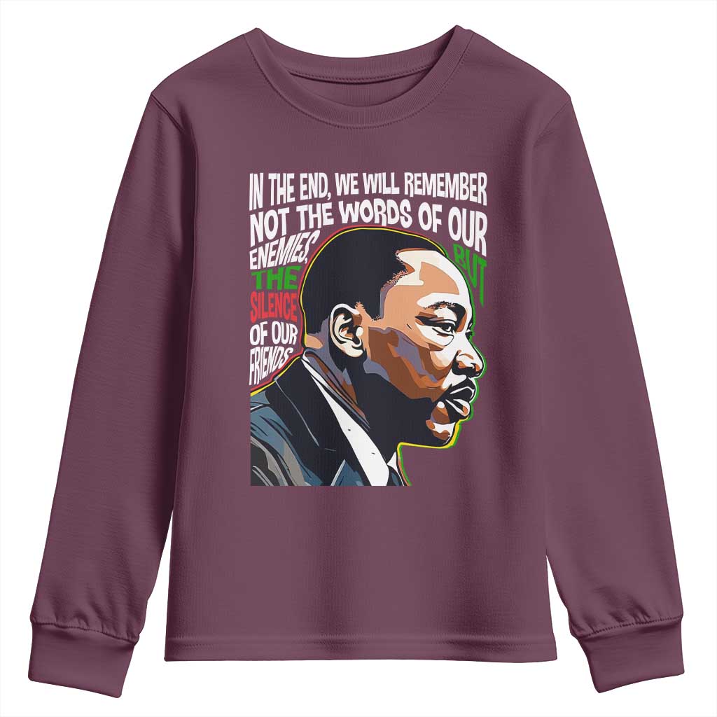 In The End We Will Remember Not The Words Of Our Enemies Youth Sweatshirt Martin Luther King Black History Month TS11