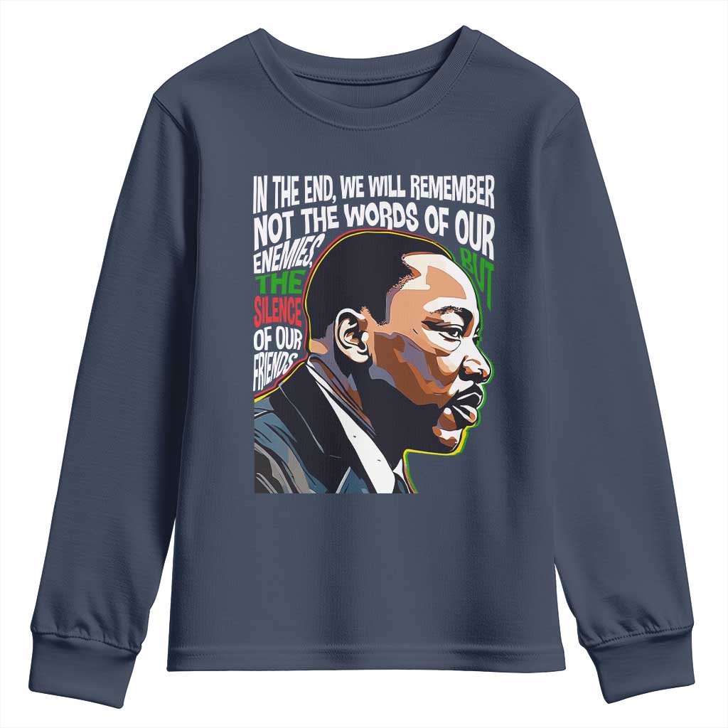In The End We Will Remember Not The Words Of Our Enemies Youth Sweatshirt Martin Luther King Black History Month TS11