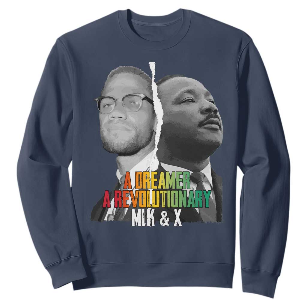 Martin Luther King Malcolm X Sweatshirt A Dreamer A Revolutionary Black Leaders TS11