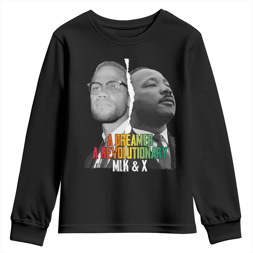 Martin Luther King Malcolm X Youth Sweatshirt A Dreamer A Revolutionary Black Leaders TS11