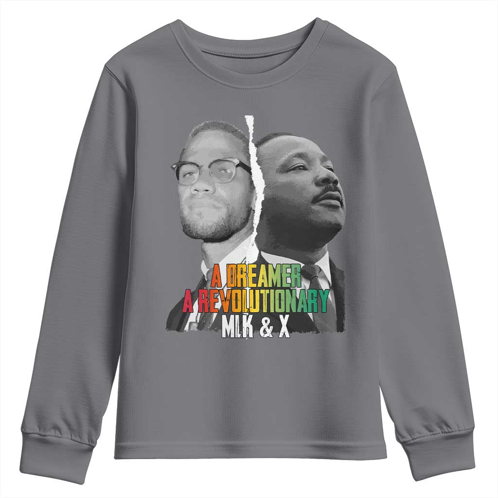 Martin Luther King Malcolm X Youth Sweatshirt A Dreamer A Revolutionary Black Leaders TS11