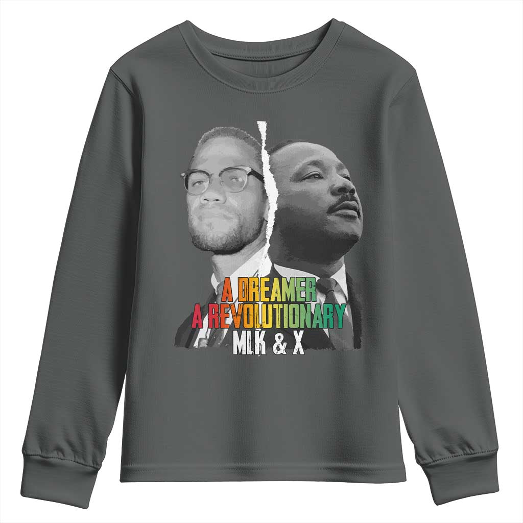 Martin Luther King Malcolm X Youth Sweatshirt A Dreamer A Revolutionary Black Leaders TS11