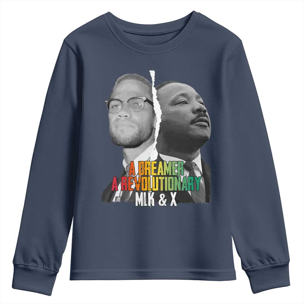 Martin Luther King Malcolm X Youth Sweatshirt A Dreamer A Revolutionary Black Leaders TS11