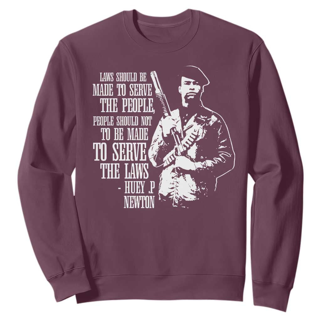 Huey P.Newton Quote Sweatshirt People Should Not To Be Made To Serve The Laws Black History Month Black Panther Party TS11
