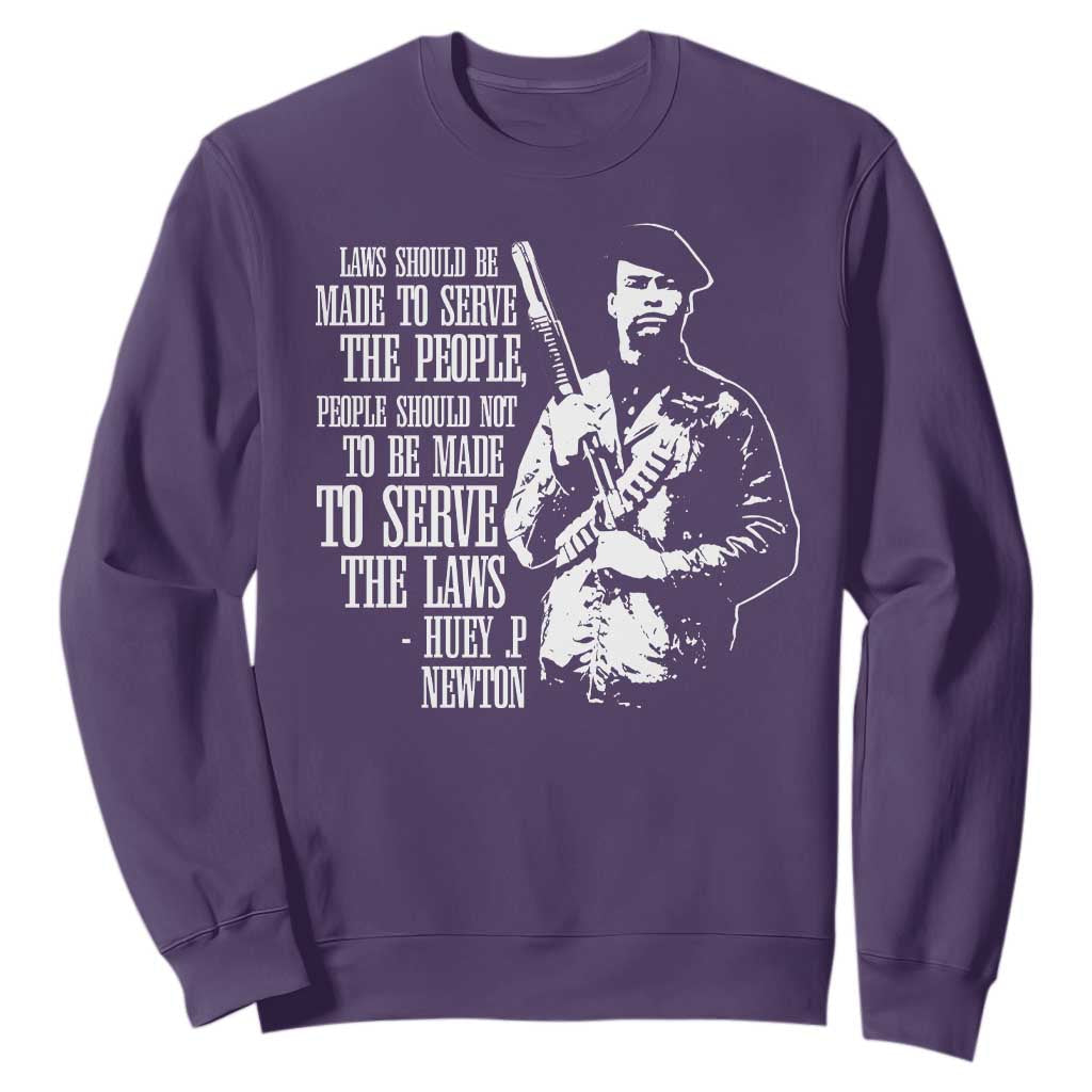 Huey P.Newton Quote Sweatshirt People Should Not To Be Made To Serve The Laws Black History Month Black Panther Party TS11