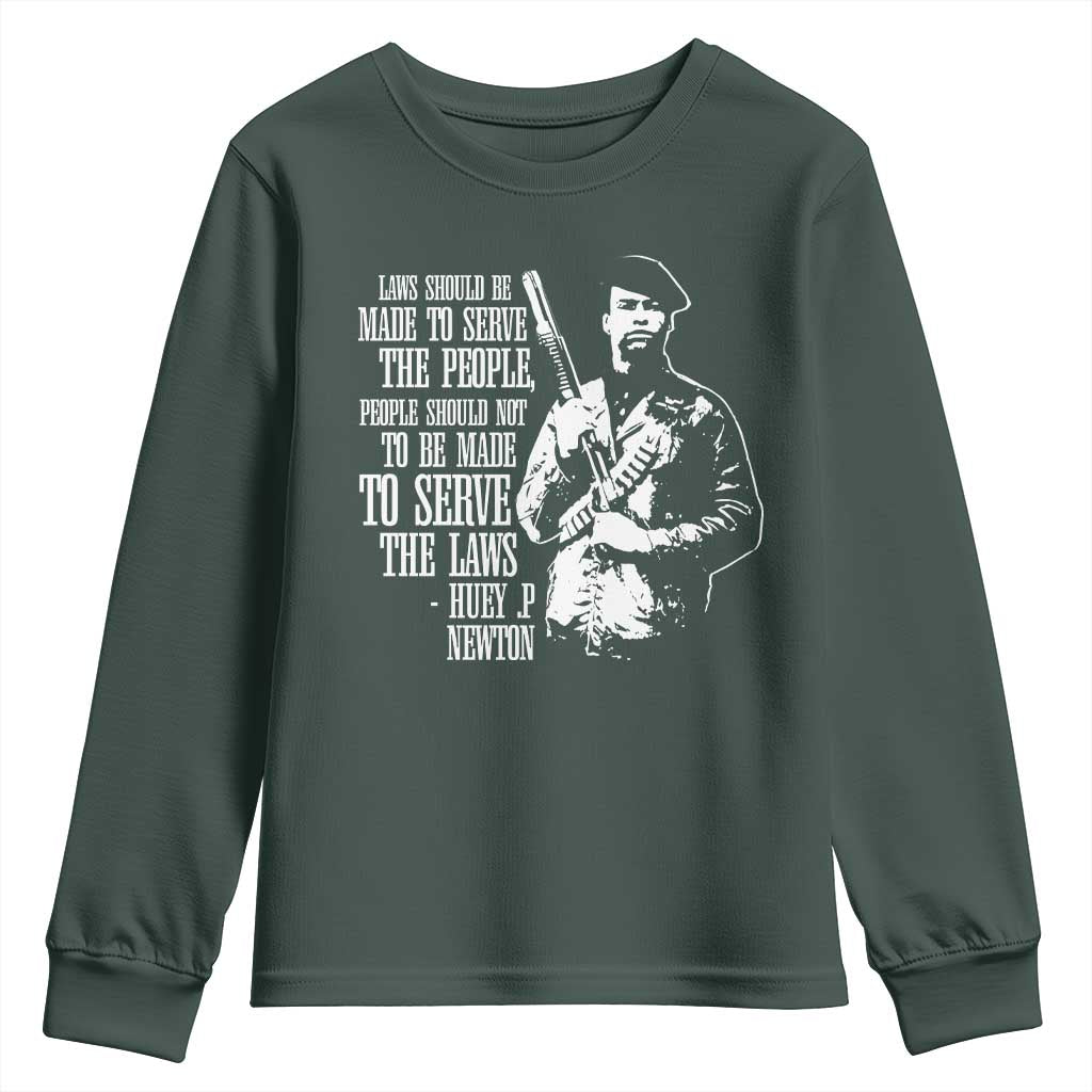 Huey P.Newton Quote Youth Sweatshirt People Should Not To Be Made To Serve The Laws Black History Month Black Panther Party TS11