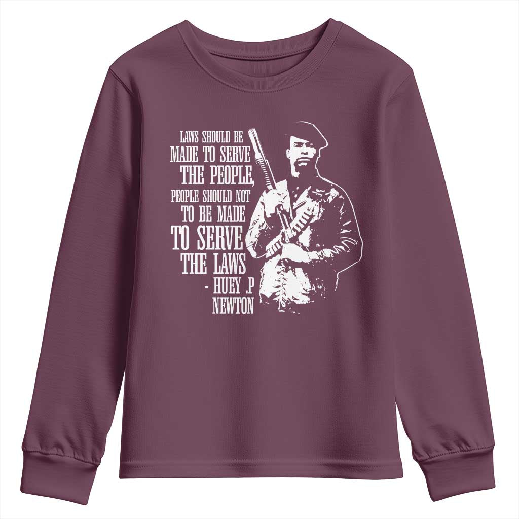 Huey P.Newton Quote Youth Sweatshirt People Should Not To Be Made To Serve The Laws Black History Month Black Panther Party TS11
