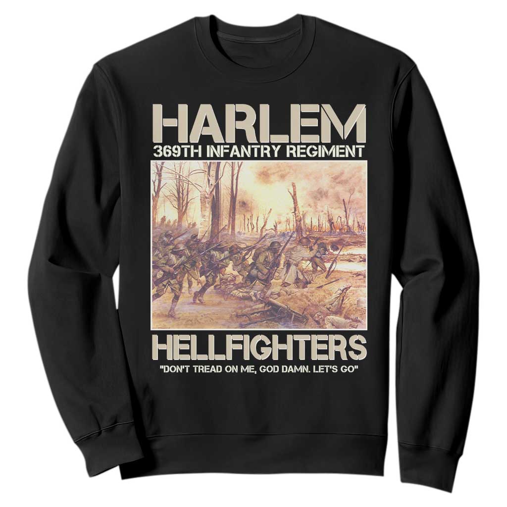 Harlem Hellfighters Sweatshirt 369th Infantry Regiment Don't Tread On Me God Damn Let's Go Black History Month TS11