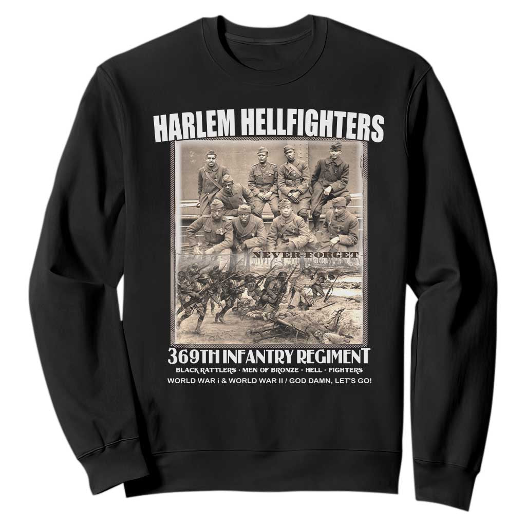 Never Forget Harlem Hellfighters Sweatshirt 369TH Infantry Regiment Black God Damn Let's Go TS11