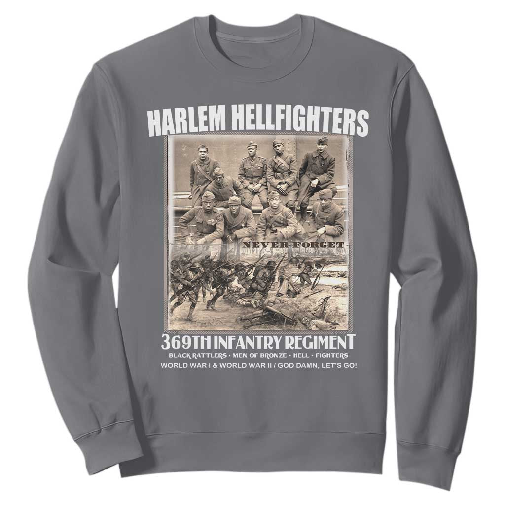Never Forget Harlem Hellfighters Sweatshirt 369TH Infantry Regiment Black God Damn Let's Go TS11