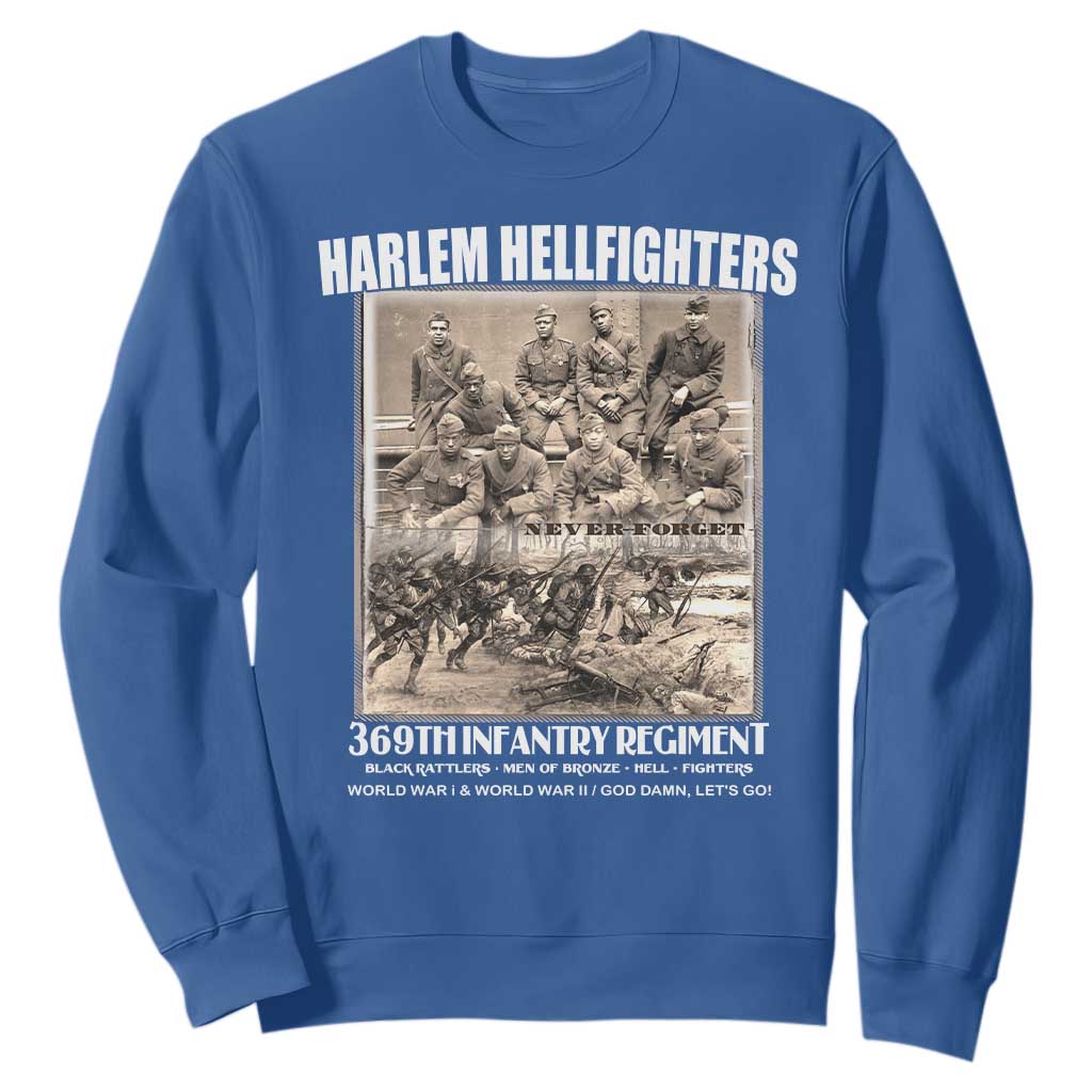 Never Forget Harlem Hellfighters Sweatshirt 369TH Infantry Regiment Black God Damn Let's Go TS11